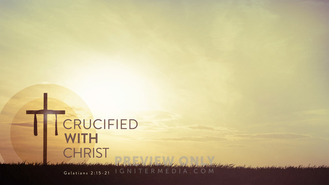 Crucified_With_Christ_16x9-CONTENT-1#preset=tg_alt1.jpg