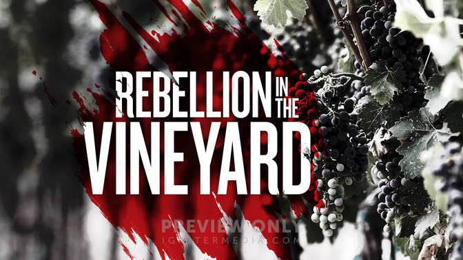 Rebellion_in_the_Vineyard_16x9-TITLE-2#preset=tg_title2.jpg