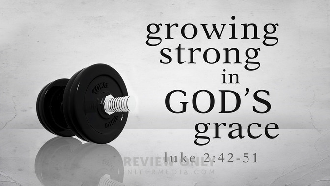 Growing_Strong_In_Gods_Grace_16x9-TITLE-1#preset=tg_title1.jpg