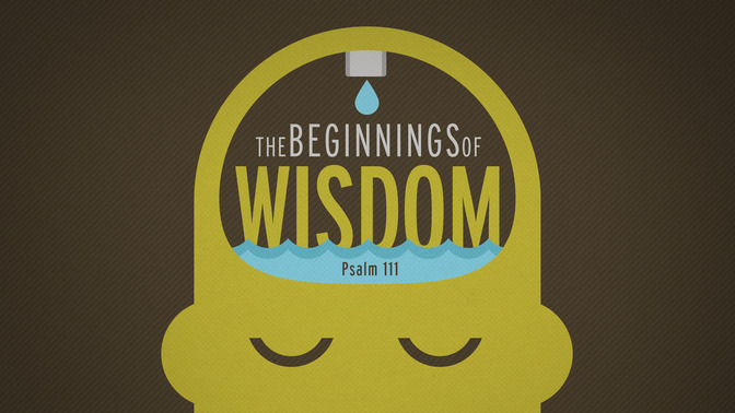 the beginnings of wisdom