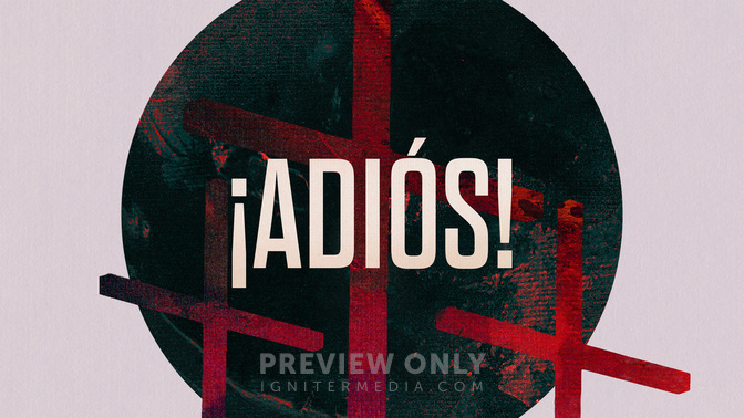 Goodfriday-Goodbye-Spanish-WIDE#preset=tg_title1.jpg
