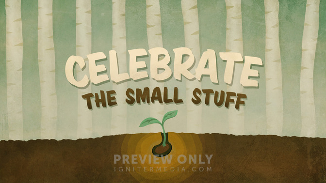 Celebrate_The_Small_Stuff_16x9-TITLE-2#preset=tg_title2.jpg