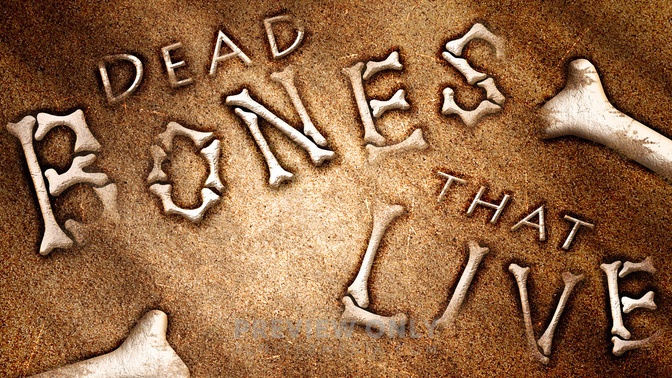 Dead_Bones_That_Live_16x9-TITLE-2#preset=tg_title2.jpg