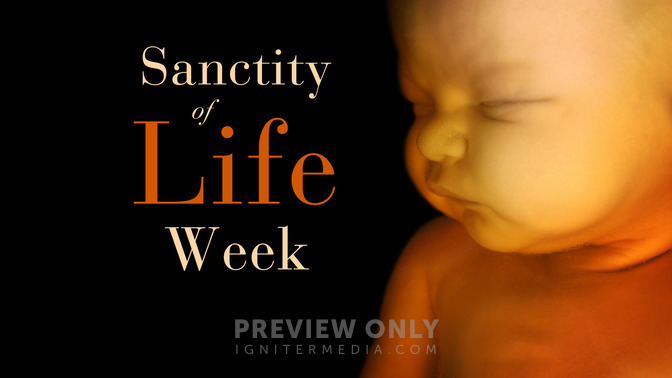Sanctity_of_Life_Week_16x9-TITLE-2#preset=tg_title2.jpg