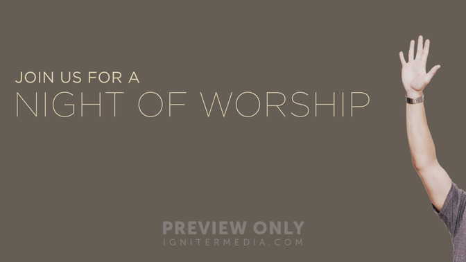Join_Us_For_A_Night_of_Worship_16x9-TITLE-2#preset=tg_title2.jpg