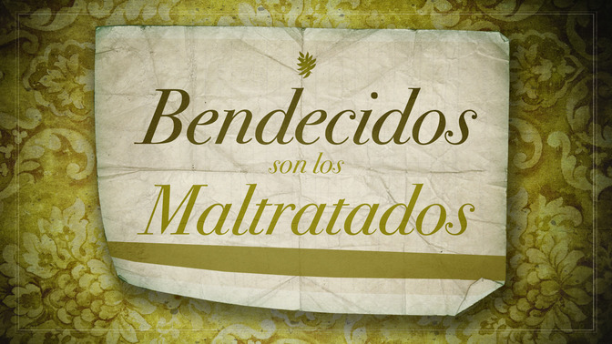 Bendecidos_Son_Los_Maltratados_16x9-TITLE-2#preset=tg_title2.jpg