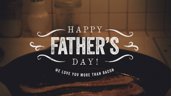 bacon lovers - happy fathers day