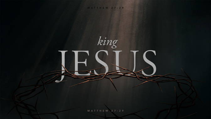 passages of easter - king jesus