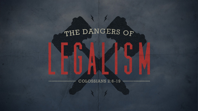 the dangers of legalism
