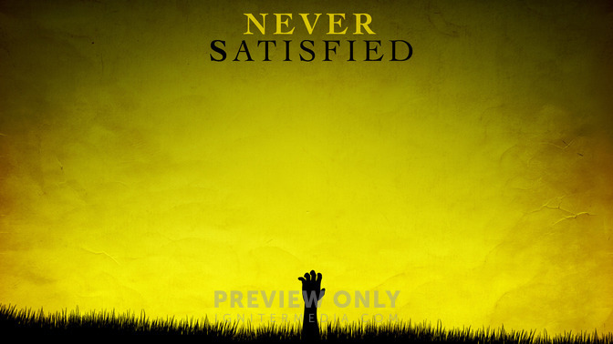 Never_Satisfied_16x9-CONTENT-2#preset=tg_alt2.jpg