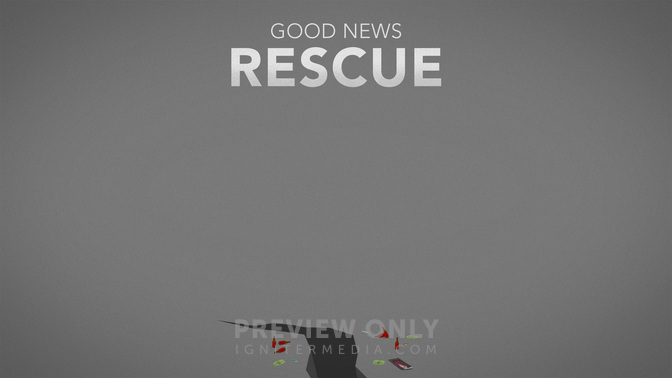 Good_News_Rescue_WIDE-CONTENT-2#preset=tg_alt2.jpg