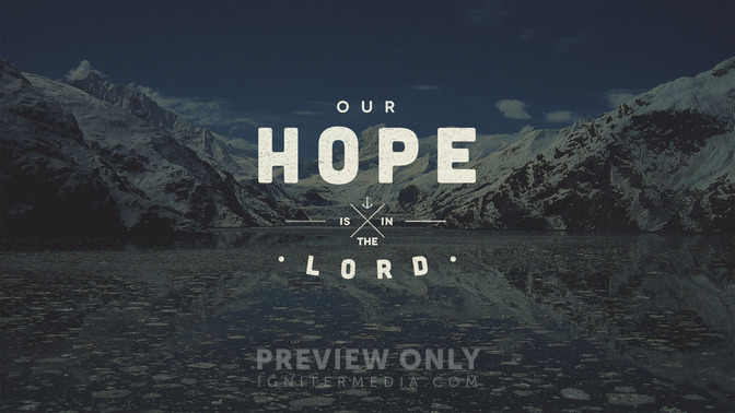 Our_Hope_Is_In_The_Lord_16x9-TITLE-2#preset=tg_title2.jpg