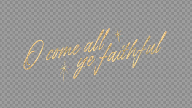 advent type - o come all ye faithful
