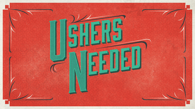 Ushers_Needed_WIDE-TITLE-2#preset=tg_title2.jpg