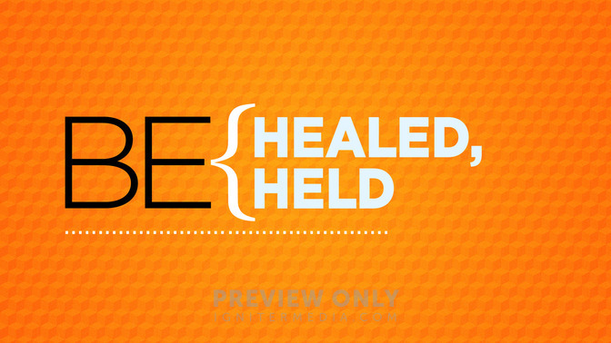 Be_Healed_Be_Held_16x9-TITLE-2#preset=tg_title2.jpg