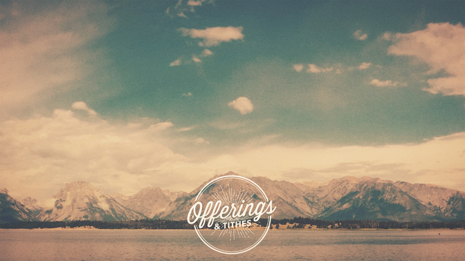 Alt2_Mountain_Rays-Offereing_And_Tithes_WIDE#preset=tg_alt2.jpg