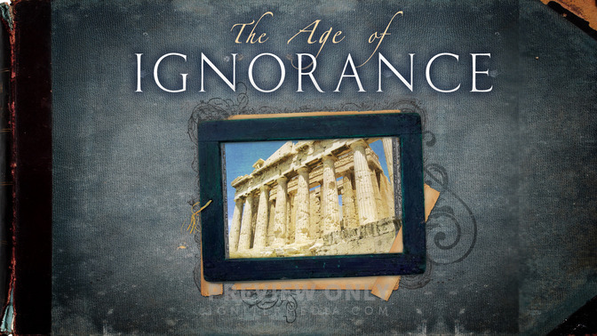 Age_of_Ignorance_16x9-TITLE-2#preset=tg_title2.jpg