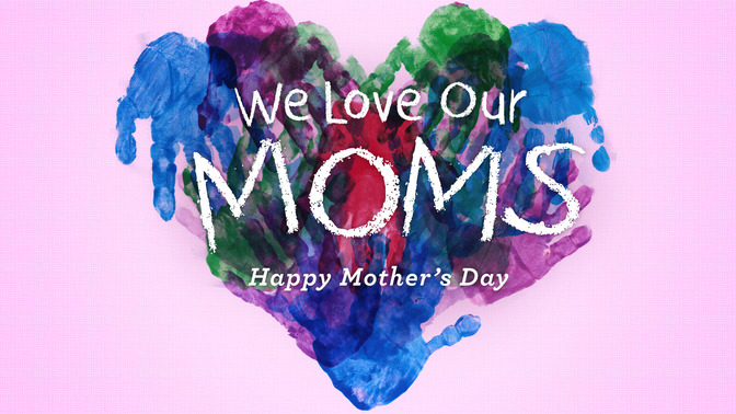 we love our moms