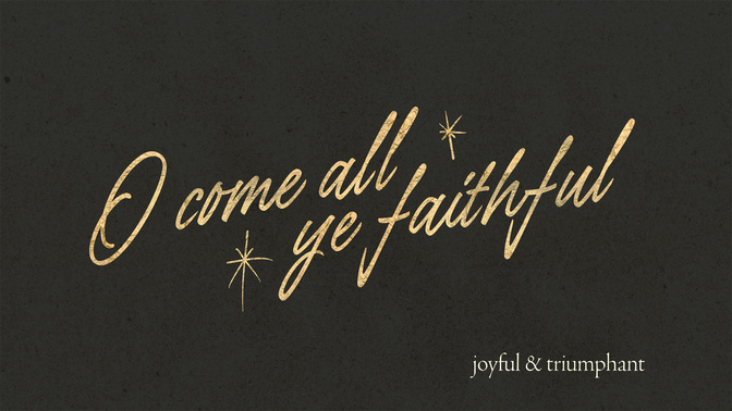 advent type - o come all ye faithful