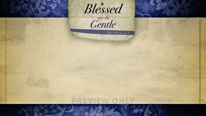 Blessed_Are_The_Gentle_16x9-CONTENT-1#preset=tg_alt1.jpg