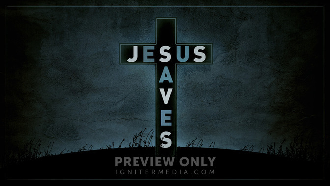 Jesus_Saves_16x9-TITLE-2#preset=tg_title2.jpg
