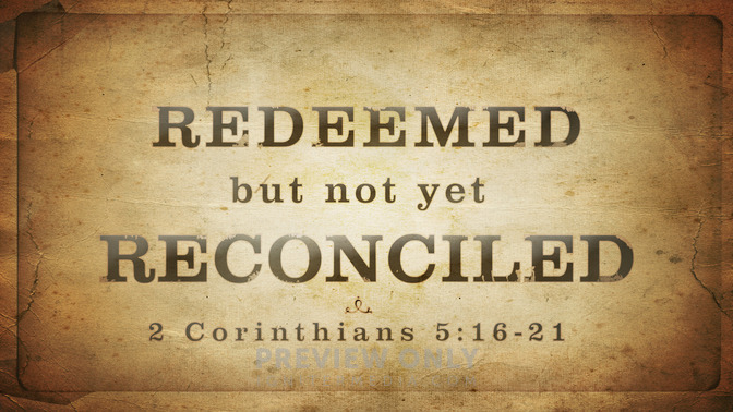 Redeemed_But_Not_Yet_Reconciled_16x9-TITLE-1#preset=tg_title1.jpg