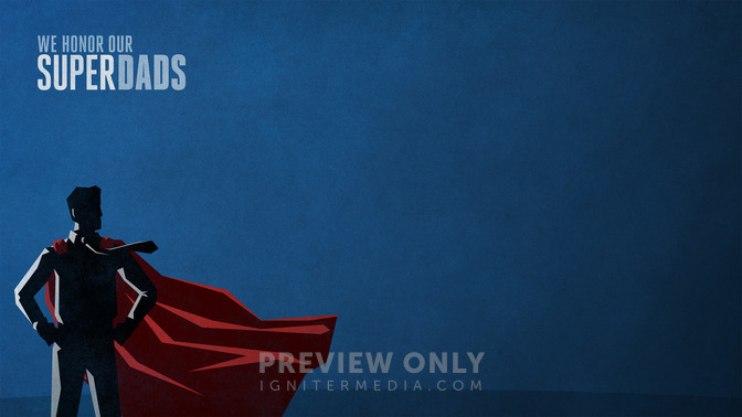 We_Honor_Our_Super_Dads_16x9-CONTENT-2#preset=tg_alt2.jpg