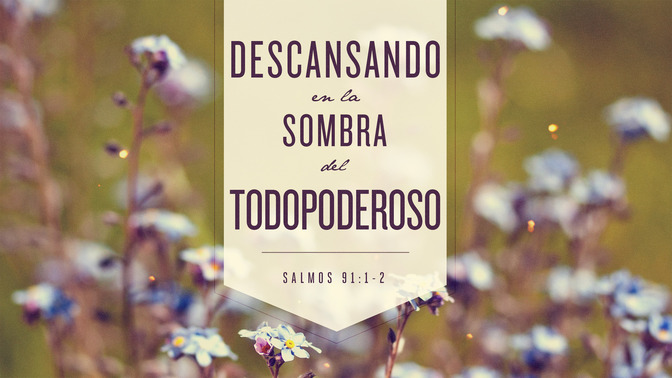 descansando en la sombra del todopoderoso