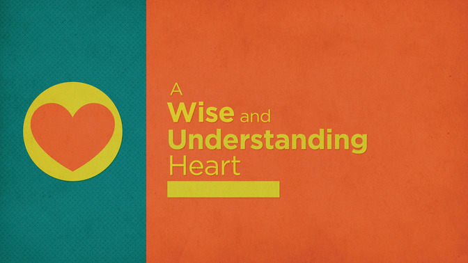 A_Wise_and_Understanding_Heart_16x9-TITLE-2#preset=tg_title2.jpg