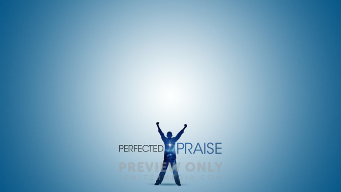 Perfected_Praise_16x9-CONTENT-2#preset=tg_alt2.jpg
