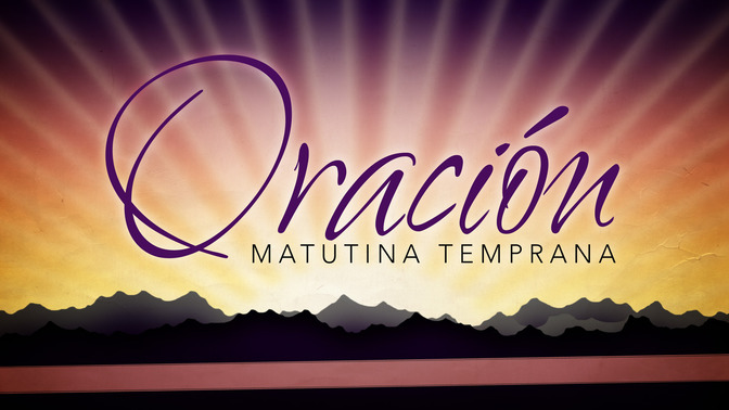 Oracin_Matutina_Temprana_16x9-TITLE-2#preset=tg_title2.jpg
