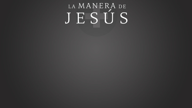 La_Manera_de_Jess_16x9-CONTENT-2#preset=tg_alt2.jpg