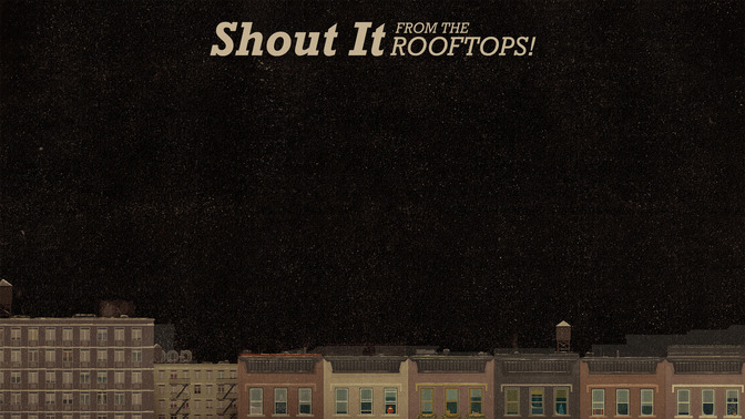 Shout_It_From_The_Rooftops_16x9-CONTENT-2#preset=tg_alt2.jpg