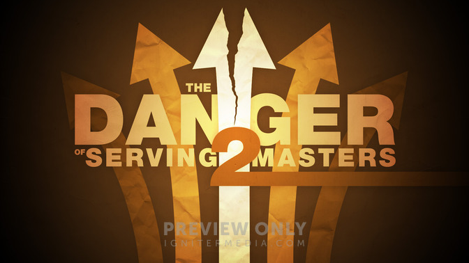 The_Danger_of_Serving_2_Masters_16x9-TITLE-2#preset=tg_title2.jpg
