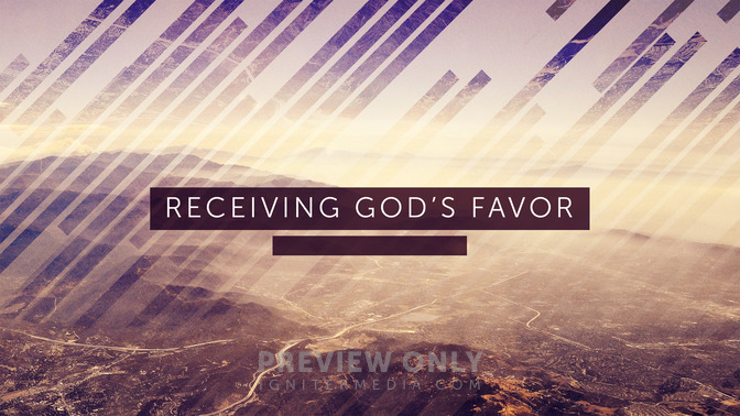 Receiving_Gods_Favor_16x9-TITLE-2#preset=tg_title2.jpg