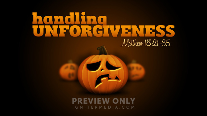 halloween handling - handling unforgiveness