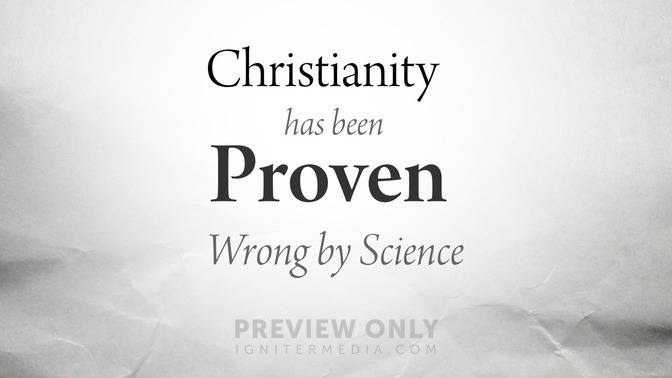 Christianity_Has_Been_Proven_Wrong_By_Science_16x9-TITLE-2#preset=tg_title2.jpg