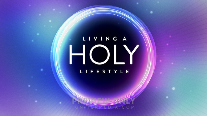 Living_A_Holy_Lifestyle_16x9-TITLE-2#preset=tg_title2.jpg