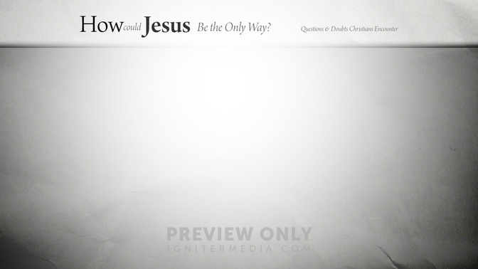 How_Could_Jesus_Be_the_Only_Way_16x9-CONTENT-1#preset=tg_alt1.jpg