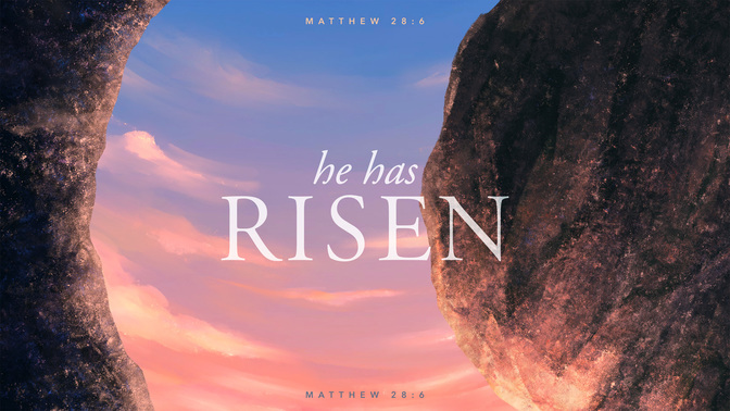 passages of easter - he has risen