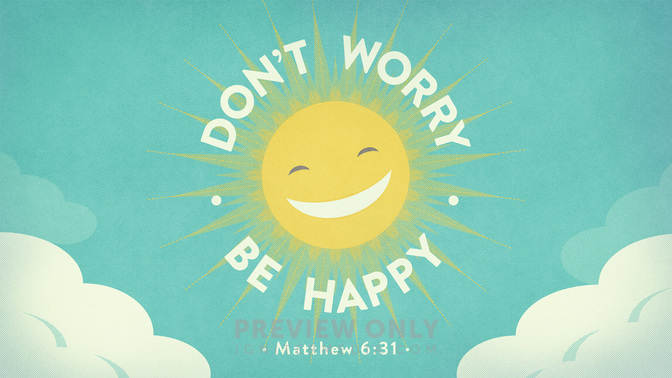 dont worry, be happy