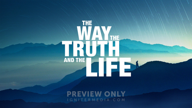 The_Way_The_Truth_and_The_Life_16x9-TITLE-2#preset=tg_title2.jpg