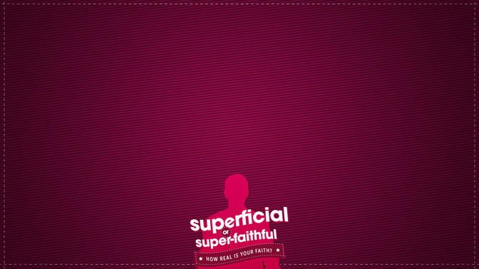 Superficial_or_Super-Faithful_16x9-CONTENT-1#preset=tg_alt1.jpg