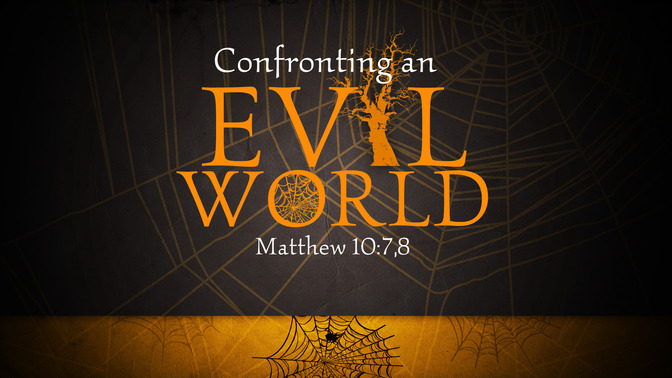 confronting an evil world