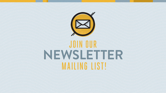 Join_Our_Newsletter_Mailing_List_16x9-TITLE-2#preset=tg_title2.jpg