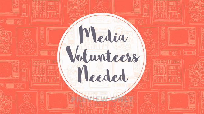 Media_Volunteers_Needed_WIDE-TITLE-2#preset=tg_title2.jpg