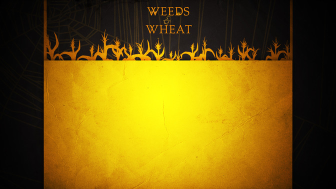 Weeds__Wheat_16x9-CONTENT-2#preset=tg_alt2.jpg