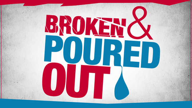 Broken_and_Poured_Out_16x9-TITLE-2#preset=tg_title2.jpg