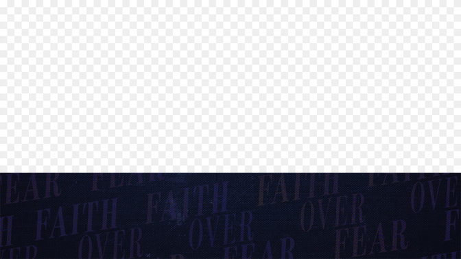 Faithoverfear-WIDE#preset=tg_transparent_png_preview.jpg