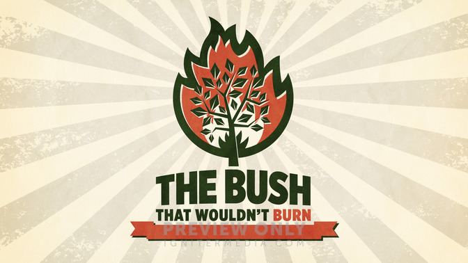 The_Bush_That_Wouldnt_Burn_16x9-TITLE-2#preset=tg_title2.jpg